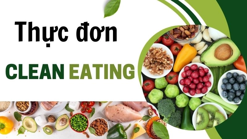 Eat clean là gì và tại sao nó giúp cân nặng ổn định?